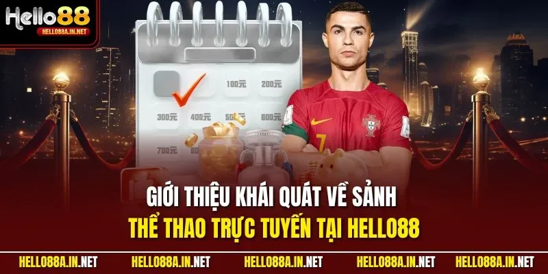 Giới thiệu khái quát về sảnh thể thao trực tuyến tại HELLO88